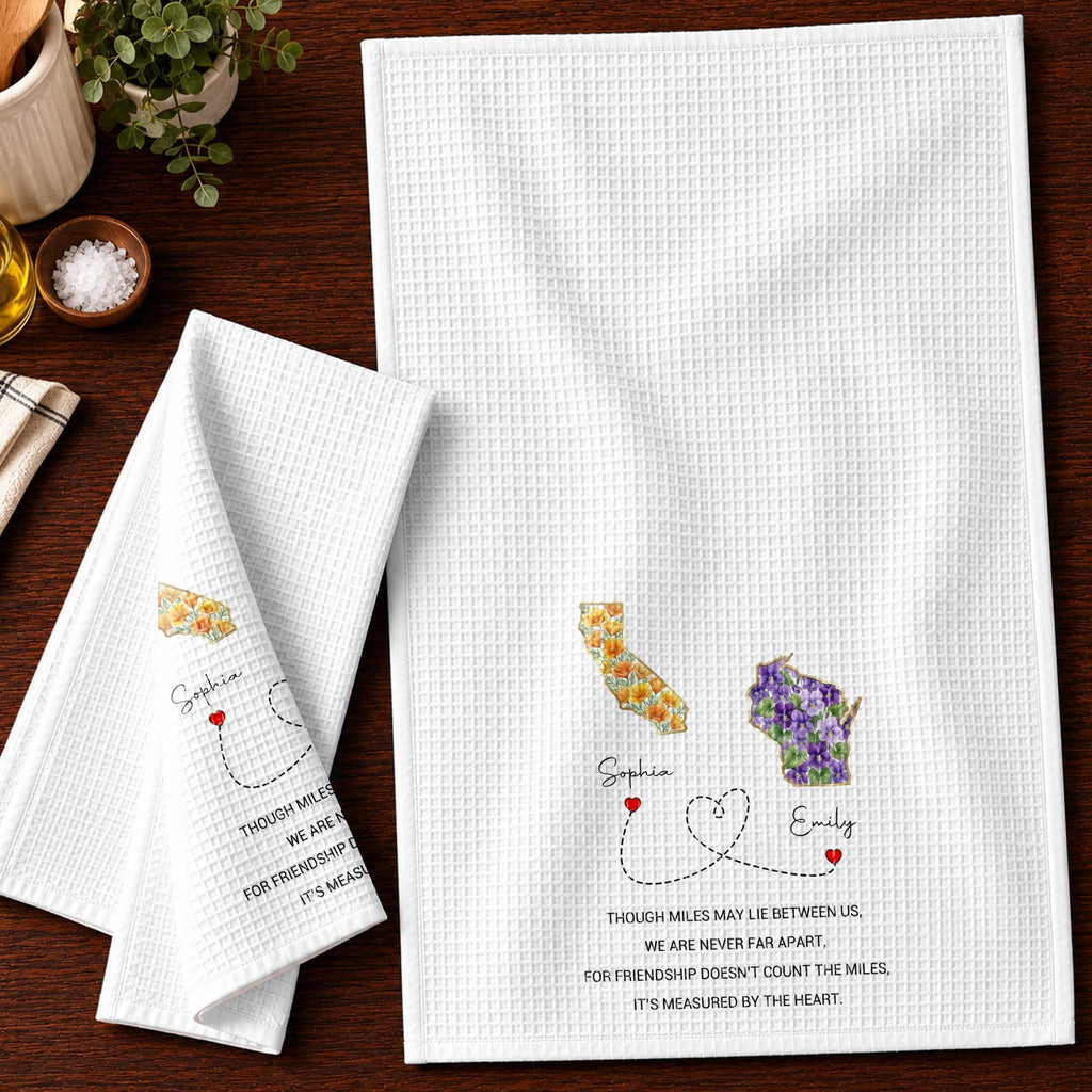 Though Miles May Lie Between Us Friendship Measured By Heart Floral State - Personalized Kitchen Towel - BST748_TOWL